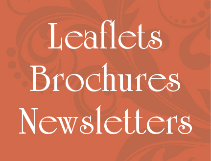 Leaflets, Brochures and Newsletters